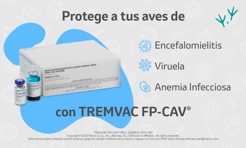 TREMVAC FP-CAV® es una vacuna contra la Viruela Aviar y una solución preventiva para otras enfermedades